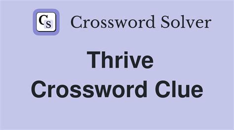 thrive crossword clue 7 letters|another word for thrive.